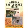 Arizona Rattlesnake Tales