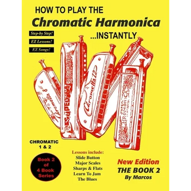 How To Play The Chromatic Harmonica Instantly: Book 2