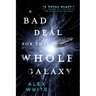 Bad Deal for the Whole Galaxy