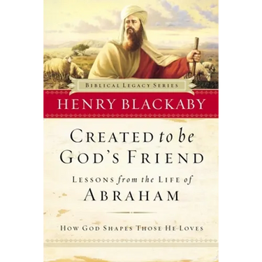 Created to Be God's Friend: How God Shapes Those He Loves