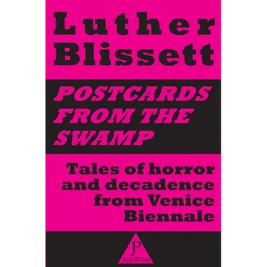 Postcards from the swamp: Tales of horror and decadence from Venice Biennale