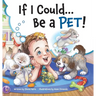If I Could...Be A Pet!