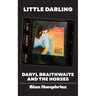 Little Darling: Daryl Braithwaite and The Horses