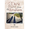 Day Pass from the Asylum