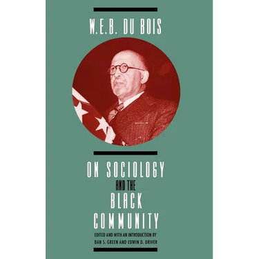 W. E. B. DuBois on Sociology and the Black Community