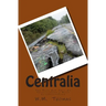 Centralia: The Rise And Fall Of Pennsylvania's Most Notorious Town