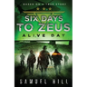 Six Days to Zeus: Alive Day (Based on a True Story)