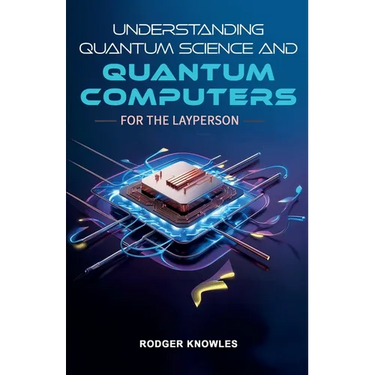 Understanding Quantum Science and Computers for the Layperson