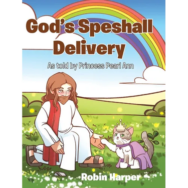 God's Speshall Delivery: As told by Princess Pearl Ann