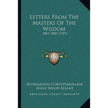 Letters From The Masters Of The Wisdom: 1881-1888 (1919)