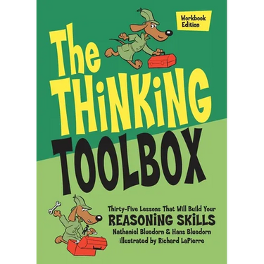 The Thinking Toolbox: Thirty-Five Lessons That Will Build Your Reasoning Skills