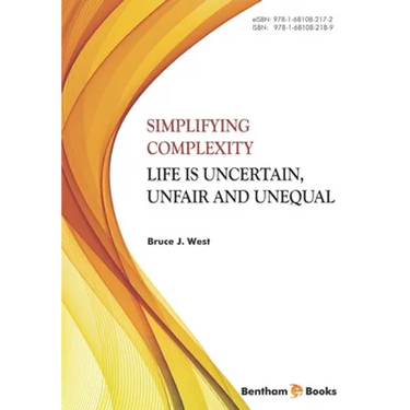 Simplifying Complexity: Life is Uncertain, Unfair and Unequal