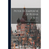 Peter III, Emperor of Russia: the Story of a Crisis and a Crime