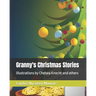 Granny's Christmas Stories: illustrations by Chelsea Knecht and others