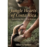Jungle Hearts of Costa Rica: Answering the Call to Rescue