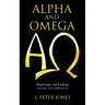 Alpha and Omega: Beginnings and Endings - and some of the middle bits, too