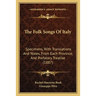 The Folk Songs Of Italy: Specimens, With Translations And Notes, From Each Province, And Prefatory Treatise (1887)
