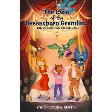 The Case of the Greensboro Gremlins: Dotty Morgan Supernatural Sleuth Book Three
