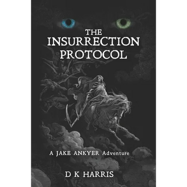 The Insurrection Protocol: A Jake Ankyer Adventure