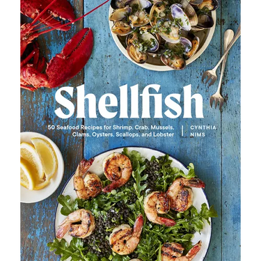 Shellfish: Recipes with the Fresh Taste of the Sea (a Seafood Cookbook)