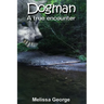 Dogman, A True Encounter