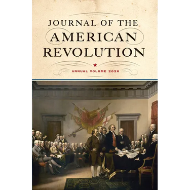 Journal of the American Revolution 2026: Annual Volume