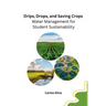 Drips, Drops, and Saving Crops: Water Management for Student Sustainability