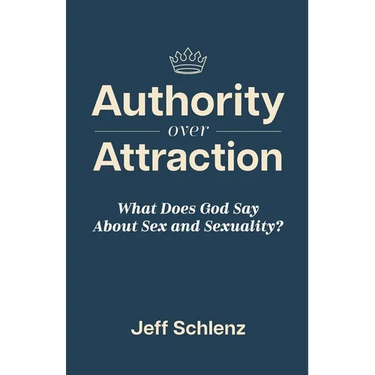 Authority Over Attraction: What Does God Say About Sex and Sexuality