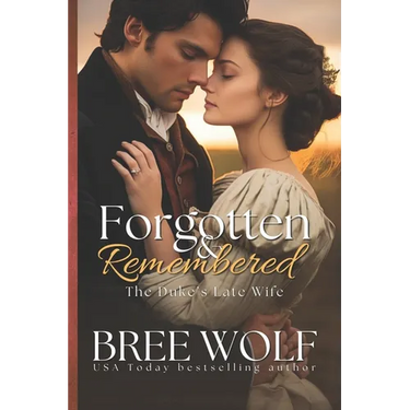 Forgotten & Remembered: The Duke's Late Wife