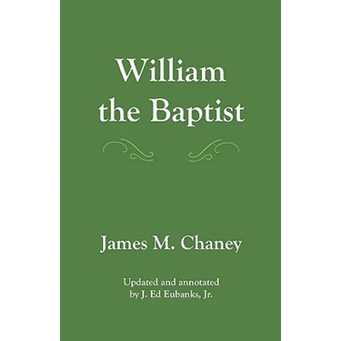 William the Baptist: annotated edition