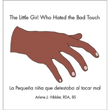 The Little Girl Who Hated the Bad Touch: La Pequeña Niña Que Detestaba Al Tocar Mal