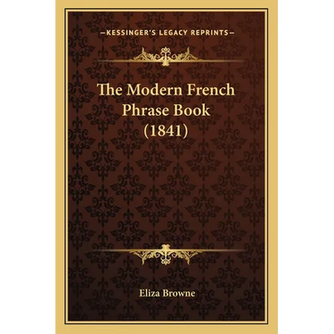 The Modern French Phrase Book (1841)