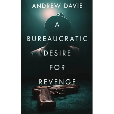 A Bureaucratic Desire For Revenge