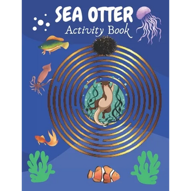 Sea Otter Activity Book: Sea Otter Gifts for Kids