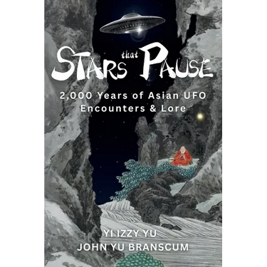Stars That Pause: 2,000 Years of Asian UFO Encounters & Lore