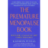 The Premature Menopause Book:: When the Change of Life Comes Too Early