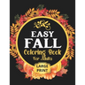 Easy Fall Coloring Book: 50 Beautiful Autumn Coloring Pages For Adults Relaxation In Large Print