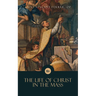 The Life of Christ in the Mass