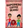 Superhero Coffee Beans!