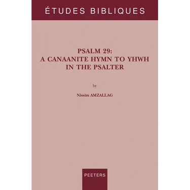 Psalm 29: A Canaanite Hymn to Yhwh in the Psalter