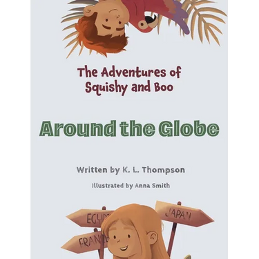 Around the Globe: The Adventures of Squishy and Boo