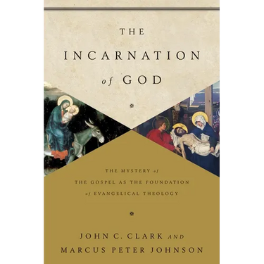 The Incarnation of God: The Mystery of the Gospel as the Foundation of Evangelical Theology