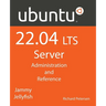 Ubuntu 22.04 LTS Server: Administration and Reference