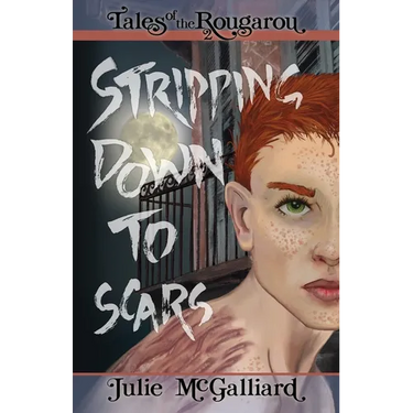 Stripping Down to Scars: Tales of the Rougarou Book 2