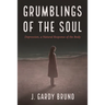 Grumblings of the Soul