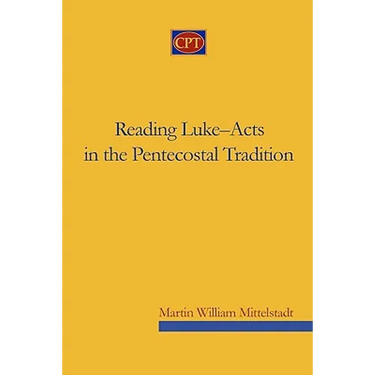 Reading Luke-Acts in the Pentecostal Tradition