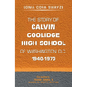 The Story of Calvin Coolidge High School of Washington D.C. 1940-1970
