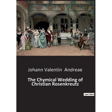 The Chymical Wedding of Christian Rosenkreutz