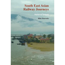 South East Asian Railway Journeys: Hanoi to Saigon