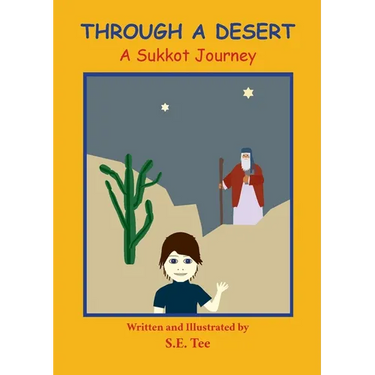 Through A Desert - A Sukkot Journey: A Sukkot Journey
